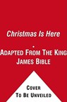 Christmas Is Here - Words From the King James Bible - 9781442408227