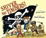 Shiver Me Timbers!: Pirate Poems & Paintings - Douglas Florian - 9781442413214