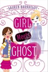 Girl Meets Ghost - Lauren Barnholdt - 9781442421493