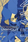 UnWholly - Neal Shusterman - 9781442423671