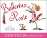 Ballerina Rosie - Sarah Ferguson - 9781442430662