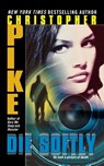 Die Softly - Christopher Pike - 9781442431041
