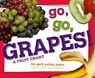 Go, Go, Grapes! - April Pulley Sayre - 9781442433915