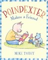 Poindexter Makes a Friend - Mike Twohy - 9781442434868