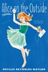 Alice on the Outside - Phyllis Reynolds Naylor - 9781442434950