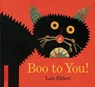 Boo to You! - Lois Ehlert - 9781442436138