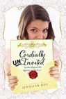 Cordially Uninvited - Jennifer Roy - 9781442439221
