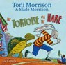 The Tortoise or the Hare - Toni Morrison ; Slade Morrison - 9781442439627