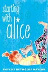 Starting with Alice - Phyllis Reynolds Naylor - 9781442446458
