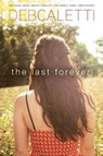 The Last Forever - Deb Caletti - 9781442450011