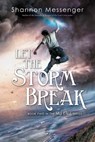 Messenger, S: Let the Storm Break - Shannon Messenger - 9781442450455