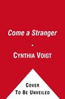 Come a Stranger - Cynthia Voigt - 9781442450639
