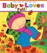 Baby Loves Fall! - Karen Katz - 9781442452091