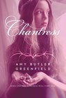 Chantress - Amy Butler Greenfield - 9781442457058