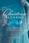 Chantress Alchemy - Amy Butler Greenfield - 9781442457102