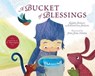 A Bucket of Blessings - Kabir Sehgal ; Surishtha Sehgal ; Maya Angelou - 9781442458710