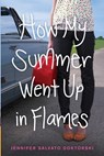 HOW MY SUMMER WENT UP IN FLAME - Jennifer Salvato Doktorski - 9781442459397