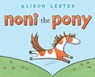 Noni the Pony - Alison Lester - 9781442459601