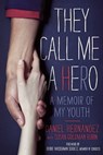 They Call Me a Hero - Daniel Hernandez - 9781442462380