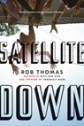 Satellite Down - Rob Thomas - 9781442468085