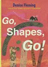 GO SHAPES GO - Denise Fleming - 9781442482401