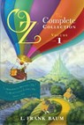 Oz, the Complete Collection, Volume 1: The Wonderful Wizard of Oz; The Marvelous Land of Oz; Ozma of Oz - L. Frank Baum - 9781442485471