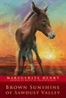 Brown Sunshine of Sawdust Valley - Marguerite Henry - 9781442488090