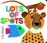 Lots of Spots - Lois Ehlert - 9781442489271