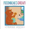 Moonbear's Dream - Frank Asch - 9781442494336