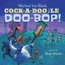 Cock-a-Doodle-Doo-Bop! - Michael Ian Black - 9781442495111