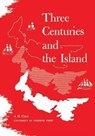 Three Centuries and the Island - CLARK,  Andrew Hill - 9781442639232