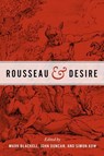 Rousseau and Desire - Mark Blackell ; John Duncan ; Simon Kow - 9781442640412