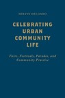 Celebrating Urban Community Life - DELGADO,  Melvin - 9781442649958