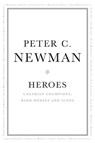 Heroes - Peter C. Newman - 9781443404495