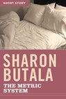 The Metric System - Sharon Butala - 9781443421614