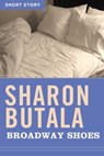 Broadway Shoes - Sharon Butala - 9781443421713