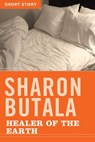 Healer Of The Earth - Sharon Butala - 9781443421737