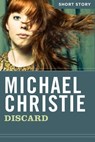 Discard - Michael Christie - 9781443421751