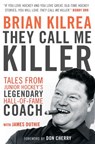 They Call Me Killer - Brian Kilrea ; James Duthie - 9781443427548