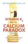 Vitamin K2 And The Calcium Paradox - Kate Rheaume-Bleue - 9781443427562