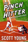 The Pinch Hitter And Other Sports Stories - Scott H. Young - 9781443434171