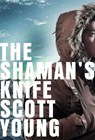 The Shaman's Knife - Scott H. Young - 9781443434195