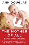 The Mother Of All Three-Book Bundle - Ann Douglas - 9781443437561