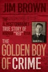 The Golden Boy of Crime - Jim Brown - 9781443450119