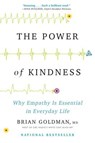 The Power of Kindness: Why Empathy Is Essential in Everyday Life - Brian Goldman - 9781443451079