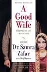 A Good Wife: Escaping the Life I Never Chose - Samra Zafar - 9781443454889