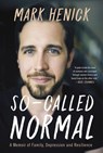 So-Called Normal - Mark Henick - 9781443455046