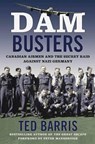 Dam Busters - BARRIS,  Ted - 9781443455435