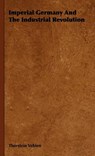 Imperial Germany And The Industrial Revolution - Thorstein Veblen - 9781443723343
