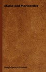 Masks And Marionettes - Joseph Spencer Kennard - 9781443725170